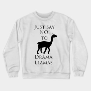 Just Say No to Drama Llamas Crewneck Sweatshirt